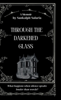 Through the Darkened Glass: What happens when silence speaks louder than words? B0DT5ZKN21 Book Cover