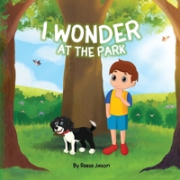 I Wonder at the Park 1967441898 Book Cover
