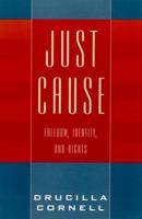 Just Cause: Freedom, Identity, and Rights 0847697916 Book Cover