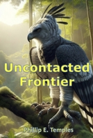 Uncontacted Frontier (3) (Carrie Bloomfield) B0DRCHBVFG Book Cover