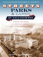 Streets, Parks and Lanes of Collingwood: Abbotsford, Clifton Hill and Collingwood 0645204161 Book Cover