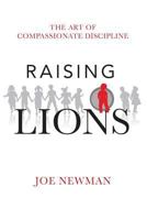 Raising Lions 1453639683 Book Cover