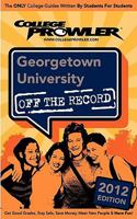 Georgetown University 2012: Off the Record 1427404356 Book Cover