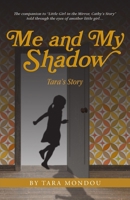 Me and My Shadow, Tara's Story 0994997426 Book Cover