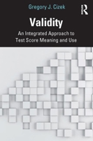 Validity: An Integrated Approach to Test Score Meaning and Use 0367261383 Book Cover