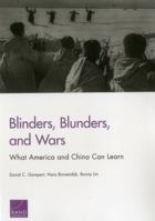 Blinders, Blunders, and Wars: What America and China Can Learn 0833087770 Book Cover