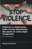 Violenza e migrazione nelle scuole elementari dal punto di vista degli insegnanti (Italian Edition) 620074565X Book Cover