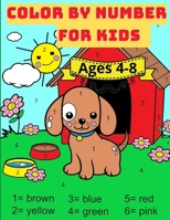 Color By Number For Kids Ages 4-8: Great Activity Book with Animals with 59 Beautiful designs. Perfect gift for boys and girls who loves coloring 1915104262 Book Cover