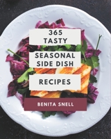 365 Tasty Seasonal Side Dish Recipes: A Seasonal Side Dish Cookbook from the Heart! B08GFYF12H Book Cover
