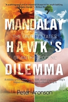 Mandalay Hawk's Dilemma: The United States of Anthropocene 1732077533 Book Cover