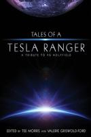 Tales of a Tesla Ranger: A Tribute to PG Holyfield 1505399335 Book Cover