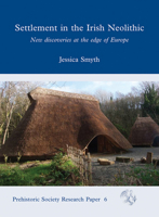 Settlement in the Irish Neolithic: New discoveries at the edge of Europe 1789258820 Book Cover