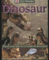 Dinosaur: Open Your Eyes to a World of Discoveries 0751332143 Book Cover