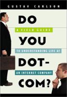 Do You Dot-Com? : A Field Guide to Understanding Life at an Internet Company 081447103X Book Cover