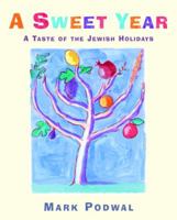 A Sweet Year: A Taste of the Jewish Holidays 0385746377 Book Cover