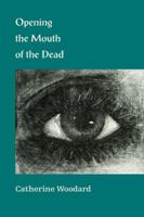 Opening the Mouth of the Dead 0990595048 Book Cover