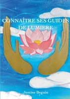 Connaître ses Guides de Lumière 2322487899 Book Cover