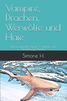 Vampire, Drachen, Werwölfe und Haie: Drei spannende Horror- / Fantasy- und Abenteuergeschichten B08P3JTPV3 Book Cover