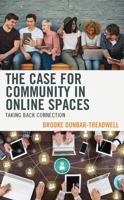 The Case for Community in Online Spaces: Taking Back Connection 1666934674 Book Cover