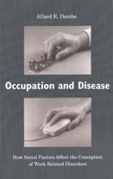 Occupation and Disease: How Social Factors Affect the Conception of Work-related Disorders 0300064365 Book Cover