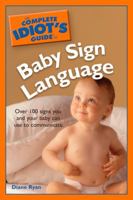 The Complete Idiot's Guide to Baby Sign Language 1592574696 Book Cover