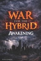 WAR FOR THE HYBRID: Awakening book 1 B0GKD8FLX7 Book Cover