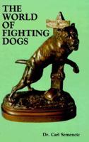 The World of Fighting Dogs (Reprint ed) 0866226567 Book Cover