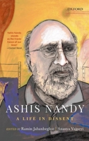 Ashis Nandy: A Life in Dissent 0199483949 Book Cover