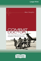 Combat Doctor: Life and Death Stories from Kandahar's Military Hospital (16pt Large Print Edition) 1038735378 Book Cover