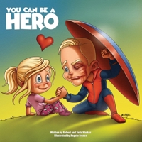 You Can Be A Hero 1944621318 Book Cover