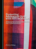Protecting Adolescent Girls with HIV in Malawi: Addressing Contraceptive Access and Vulnerabilities 1036445976 Book Cover
