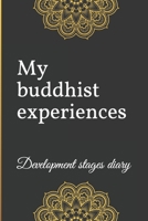 My buddhist experiences: Development stages diary B083XTGW3M Book Cover