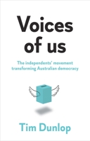 Voices of Us: The independents’ movement transforming Australian democracy 1742237835 Book Cover