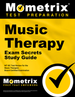 Music Therapy Exam Secrets Study Guide: MT-BC Test Review for the Music Therapist, Board-Certified Examination 1610721829 Book Cover