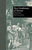 Two Gentlemen of Verona: Critical Essays (Garland Reference Library of the Humanities) 1138868965 Book Cover