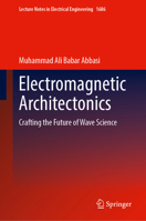 Electromagnetic Architectonics: Crafting the Future of Wave Science 3032357519 Book Cover