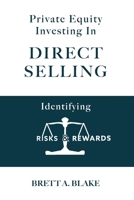 Private Equity Investing in Direct Selling: Identifying Risks & Rewards 1733356800 Book Cover