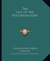 The Last of the Huggermuggers: A Giant of a Story 102310394X Book Cover