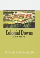 Colonial Downs and More 1462055745 Book Cover