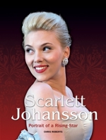 Scarlett Johansson: The Illustrated Biography 184732035X Book Cover