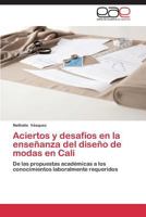 Aciertos y Desafios En La Ensenanza del Diseno de Modas En Cali 3848469545 Book Cover
