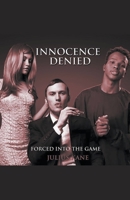 Innocence Denied: Forced Into The Game B0C4SDZHLV Book Cover