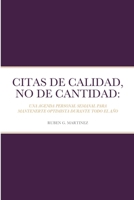 Citas de Calidad, No de Cantidad: Una Agenda Personal Semanal Para Mantenerte Optimista Durante Todo El Año 1667189093 Book Cover