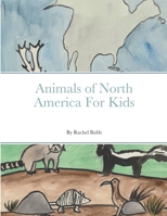 Animals of North America For Kids 1387690426 Book Cover