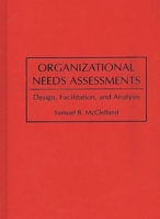 Organizational Needs Assessments: Design, Facilitation, and Analysis 089930950X Book Cover