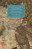 Mimicry and Display in Victorian Literary Culture: Nature, Science and the Nineteenth-Century Imagination 1108477593 Book Cover