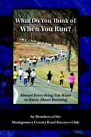 What Do You Think of When You Run?: Almost Everything You Want to Know about Running 097536250X Book Cover