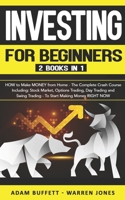 Investing for Beginners: 2 Books in 1: HOW to Make MONEY from Home - The Complete Crash Course Including: Stock Market & Options Trading - To Start Making Money RIGHT NOW B08CPDBH6Z Book Cover