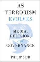As Terrorism Evolves: Media, Religion, and Governance 110841169X Book Cover
