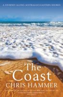 The Coast: A Journey Along Australia's Eastern Shores 0522865976 Book Cover
